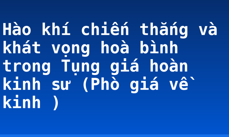 Hào khí chiến thắng và khát vọng hoà bình trong Tụng giá hoàn kinh sư (Phò giá về kinh )