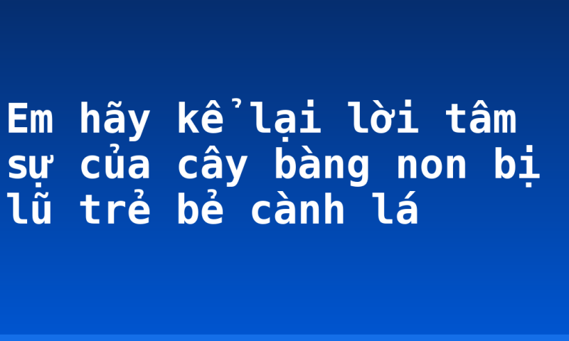 Em hãy kể lại lời tâm sự của cây bàng non bị lũ trẻ bẻ cành lá