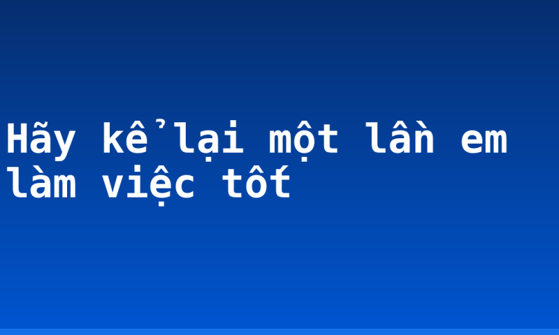 Hãy kể lại một lần em làm việc tốt