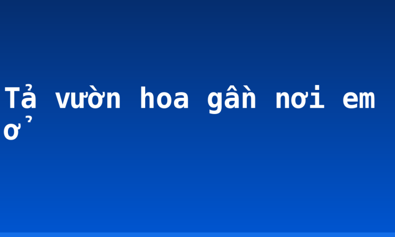 Tả vườn hoa gần nơi em ở