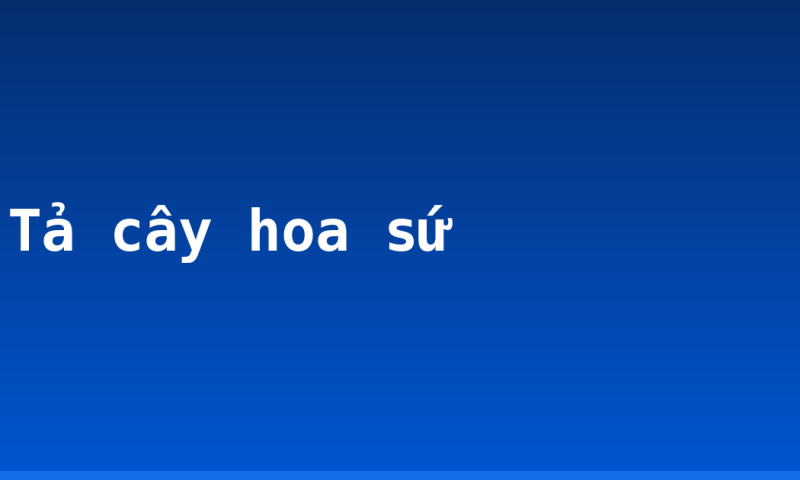 Tả cây hoa sứ