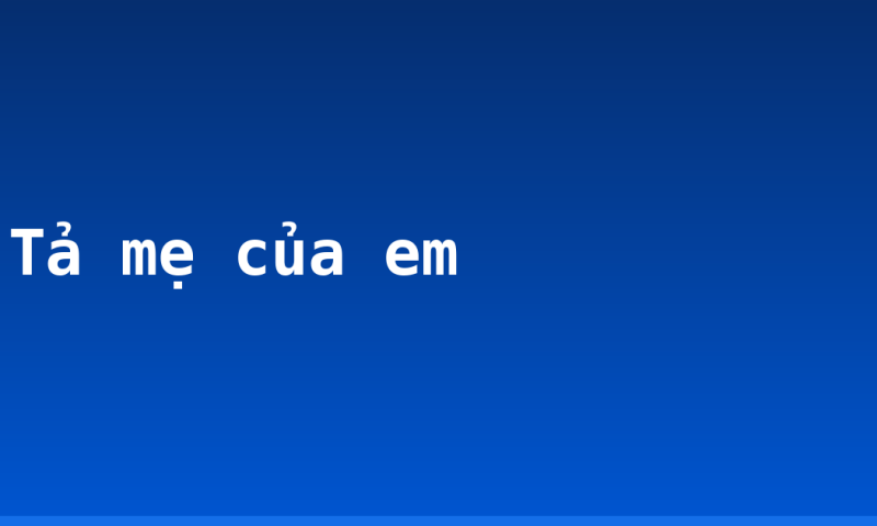 Tả mẹ của em