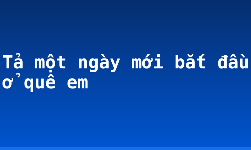 Tả một ngày mới bắt đầu ở quê em