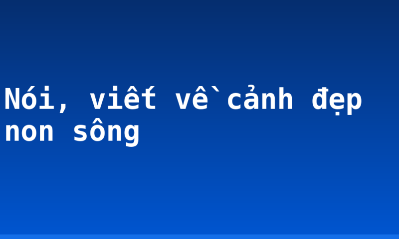 Nói, viết về cảnh đẹp non sông