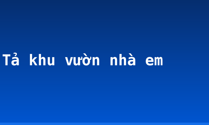 Tả khu vườn nhà em