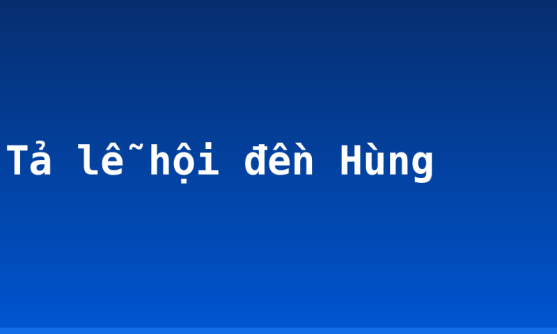 Tả lễ hội đền Hùng