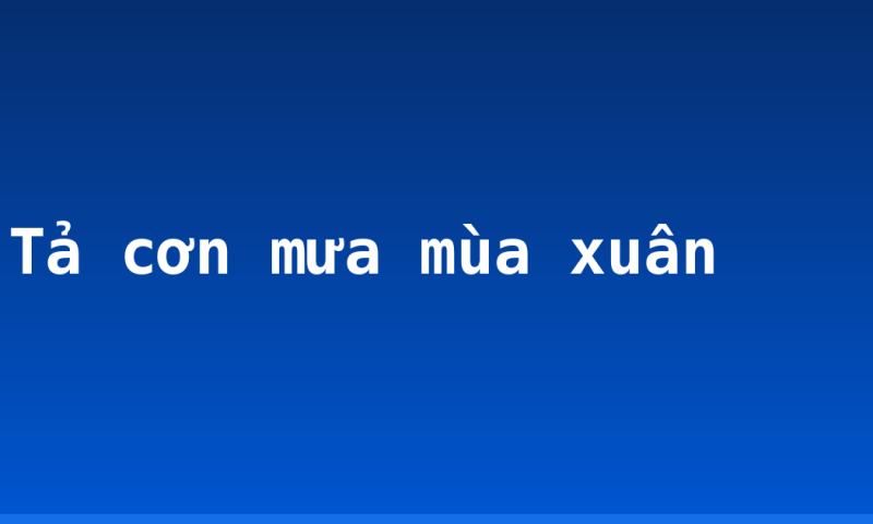 Tả cơn mưa mùa xuân