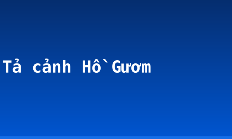 Tả cảnh Hồ Gươm