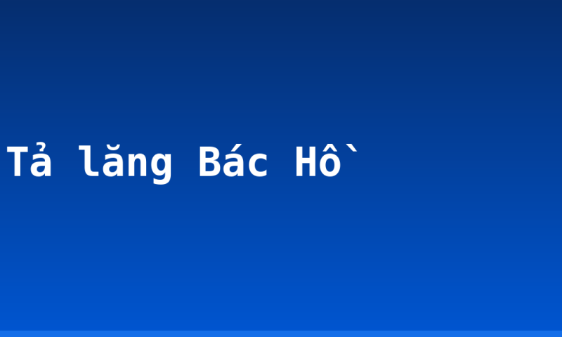 Tả lăng Bác Hồ