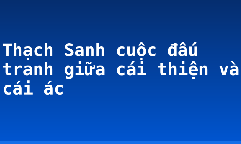 Thạch Sanh cuộc đấu tranh giữa cái thiện và cái ác