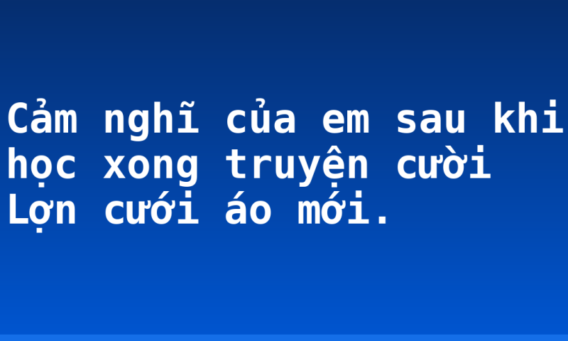 Cảm nghĩ của em sau khi học xong truyện cười Lợn cưới  áo mới.