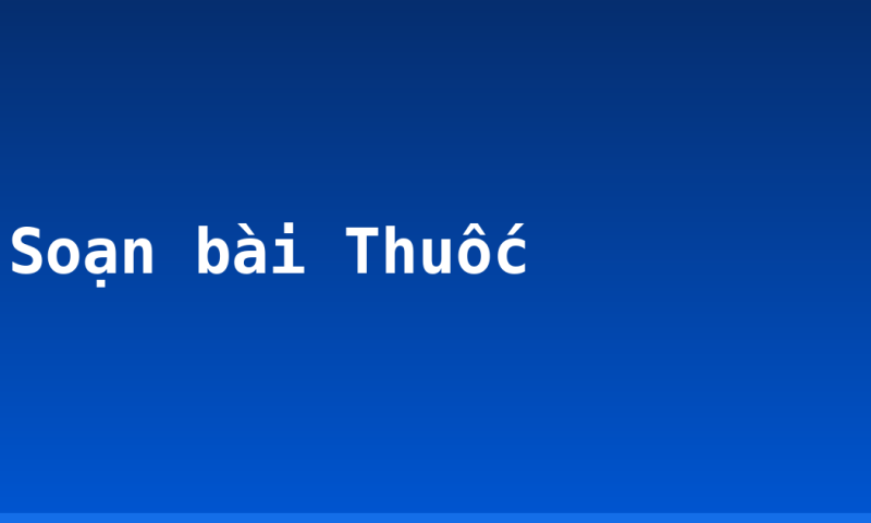 Soạn bài Thuốc