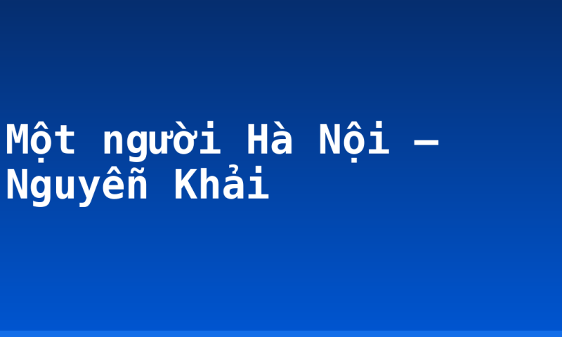 Một người Hà Nội – Nguyễn Khải