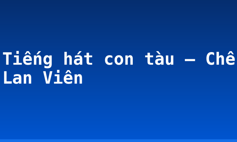 Tiếng hát con tàu – Chế Lan Viên