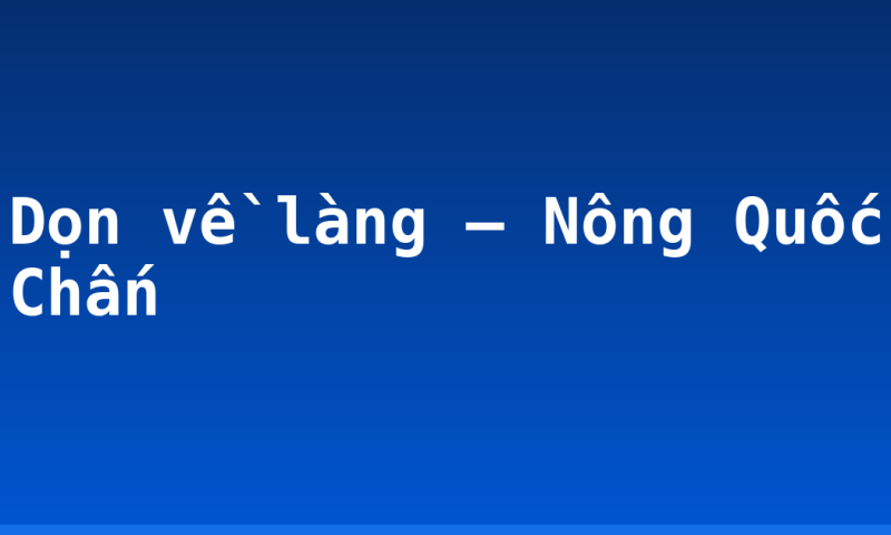 Dọn về làng – Nông Quốc Chấn