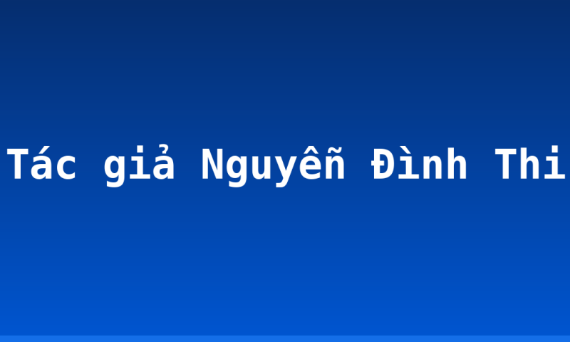 Tác giả Nguyễn Đình Thi