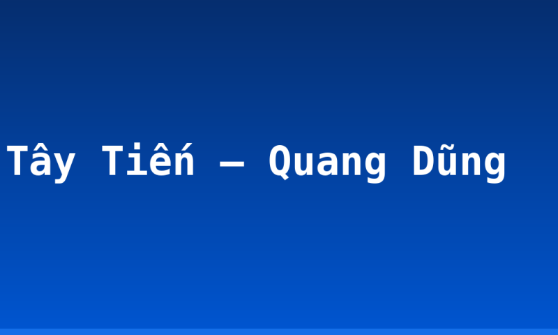 Tây Tiến – Quang Dũng