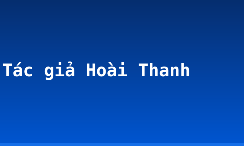 Tác giả Hoài Thanh
