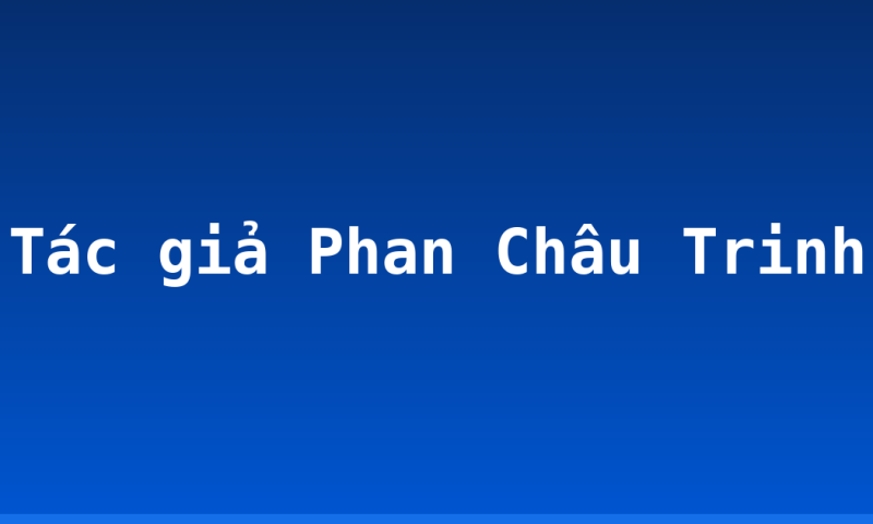 Tác giả Phan Châu Trinh