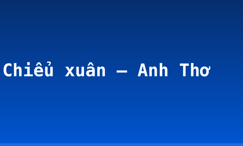 Chiểu xuân – Anh Thơ
