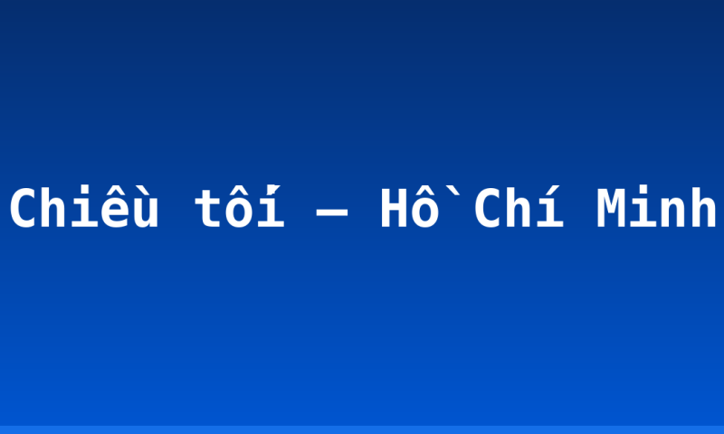 Chiều tối – Hồ Chí Minh