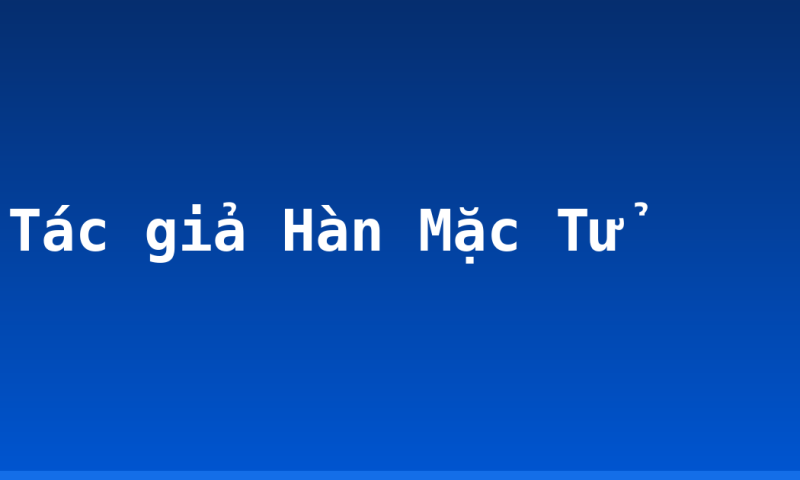 Tác giả Hàn Mặc Tử
