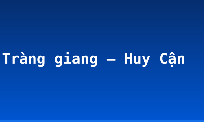 Tràng giang – Huy Cận