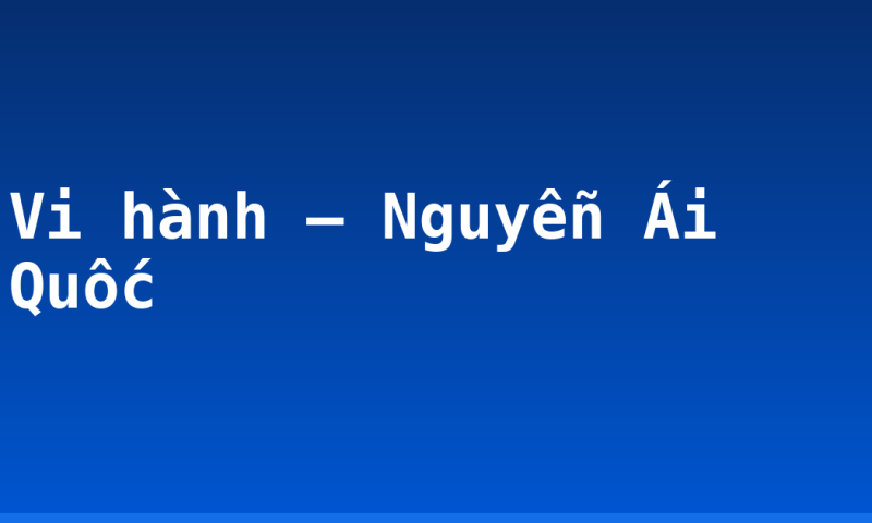 Vi hành – Nguyễn Ái Quốc
