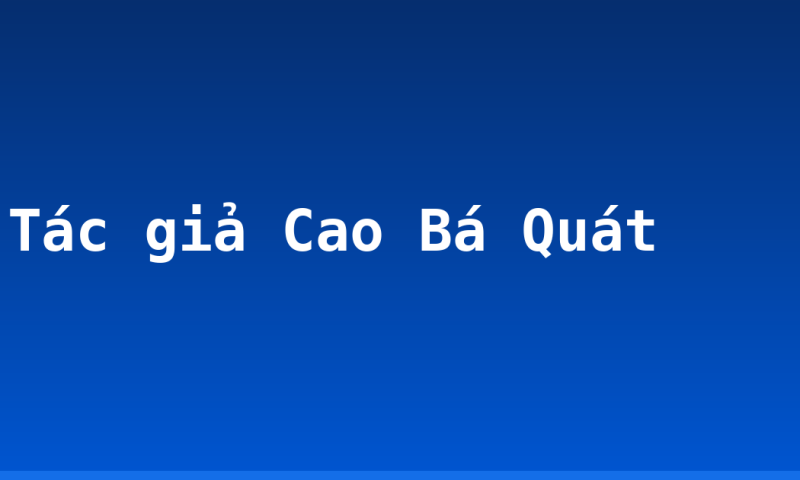 Tác giả Cao Bá Quát