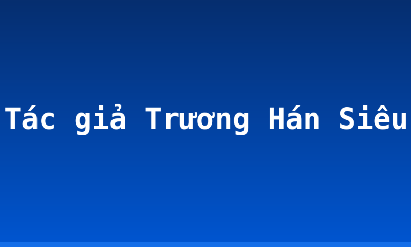 Tác giả Trương Hán Siêu