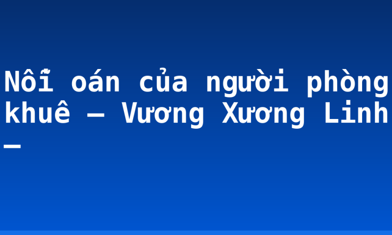 Nỗi oán của người phòng khuê  – Vương Xương Linh –