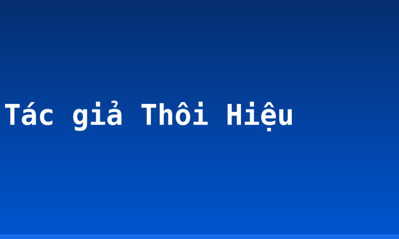Tác giả Thôi Hiệu
