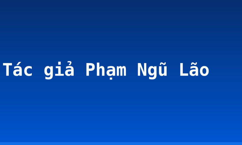 Tác giả Phạm Ngũ Lão