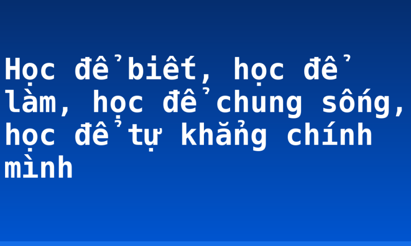 Học để biết, học để làm, học để chung sống, học để tự khẳng chính mình