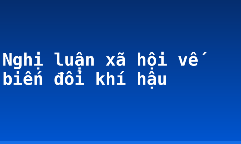 Nghị luận xã hội vế biến đổi khí hậu