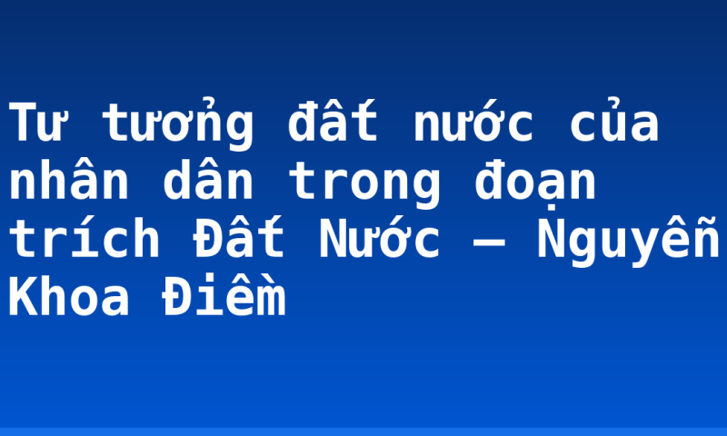 Tư tưởng đất nước của nhân dân trong đoạn trích Đất Nước – Nguyễn Khoa Điềm