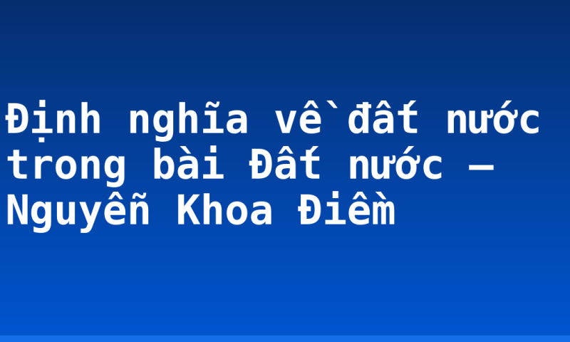 Định nghĩa về đất nước trong bài Đất nước – Nguyễn Khoa Điềm