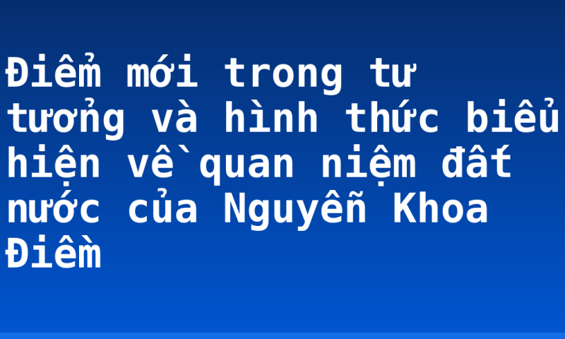 Điểm mới trong tư tưởng và hình thức biểu hiện về quan niệm đất nước của Nguyễn Khoa Điềm