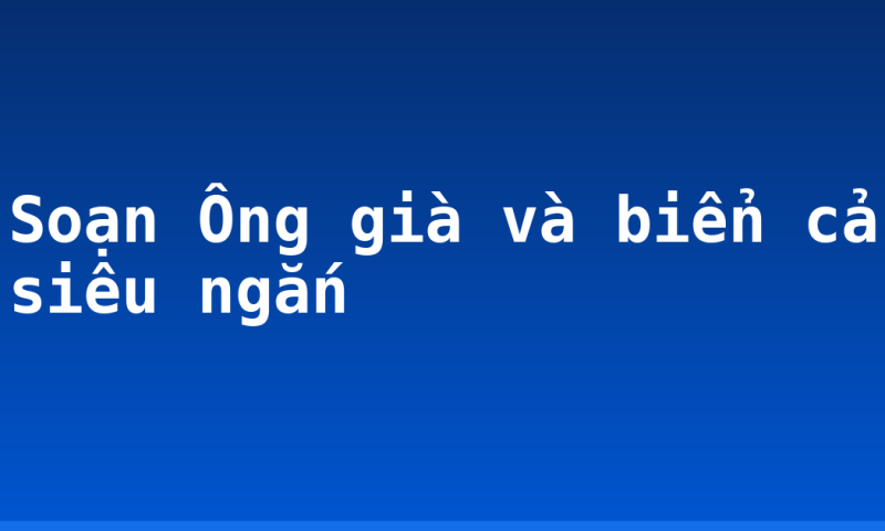 Soạn Ông già và biển cả siêu ngắn
