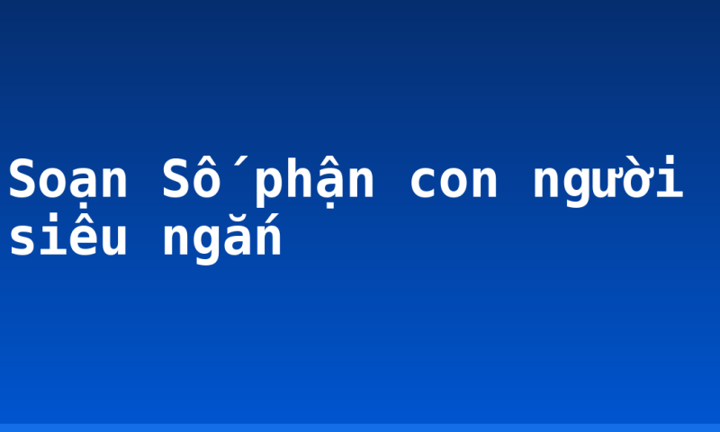 Soạn Số phận con người siêu ngắn
