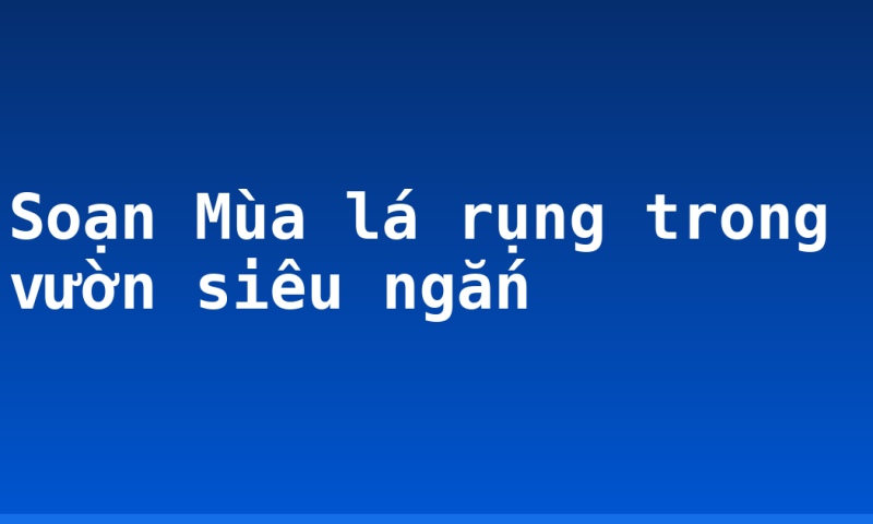 Soạn Mùa lá rụng trong vườn siêu ngắn