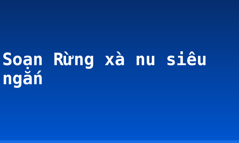 Soạn Rừng xà nu siêu ngắn