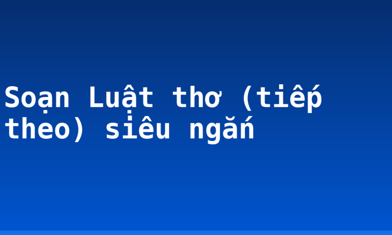 Soạn Luật thơ (tiếp theo) siêu ngắn