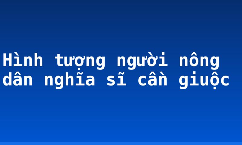 Hình tượng người nông dân nghĩa sĩ cần giuộc