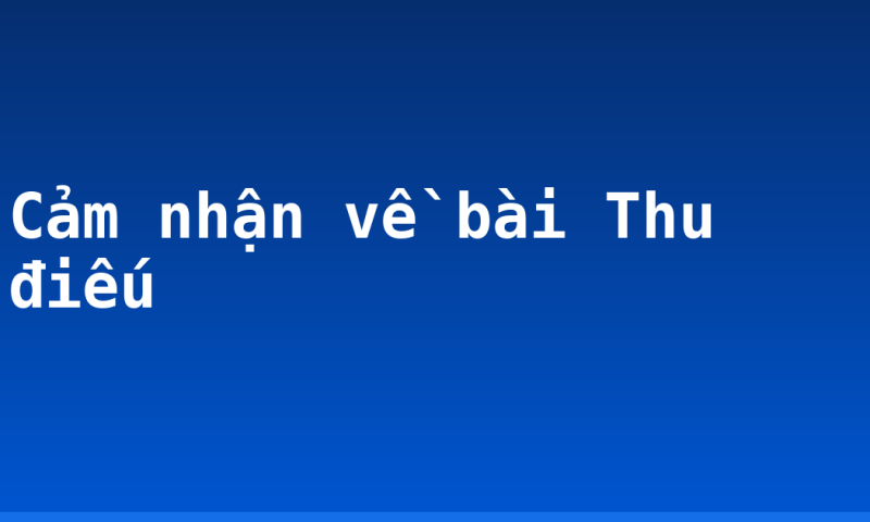 Cảm nhận về bài Thu điếu