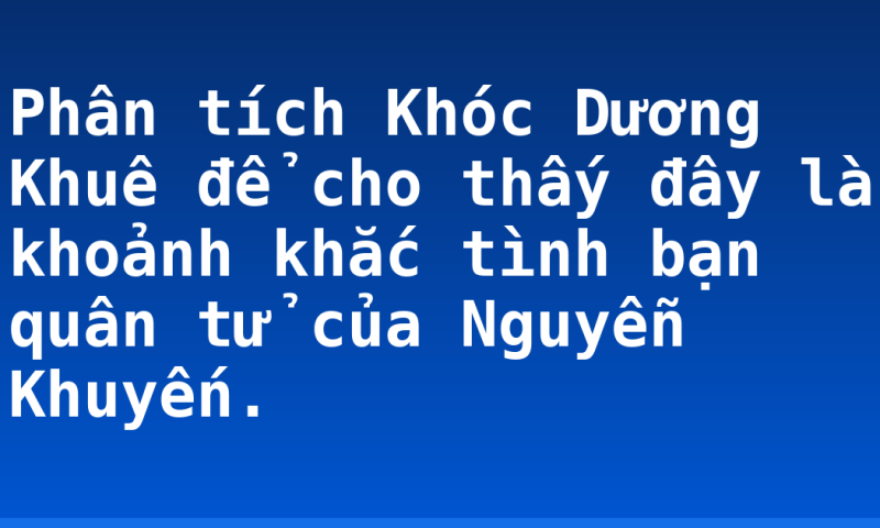 Phân tích Khóc Dương Khuê để cho thấy đây là khoảnh khắc tình bạn quân tử của Nguyễn Khuyến.