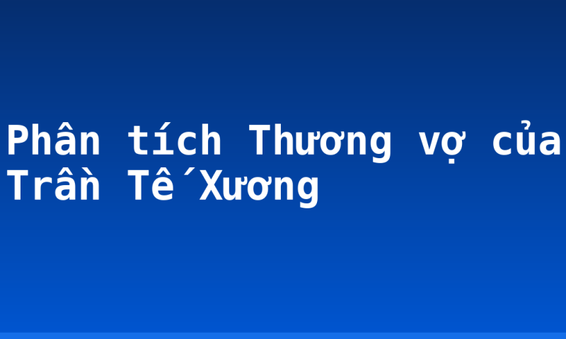 Phân tích Thương vợ của Trần Tế Xương
