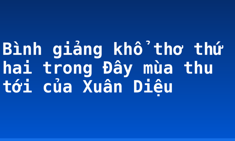 Bình giảng khổ thơ thứ hai trong Đây mùa thu tới của Xuân Diệu