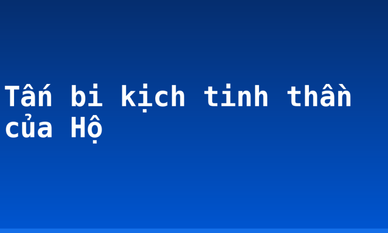 Tấn bi kịch tinh thần của Hộ