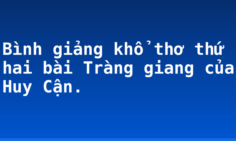 Bình giảng khổ thơ thứ hai bài Tràng giang của Huy Cận.